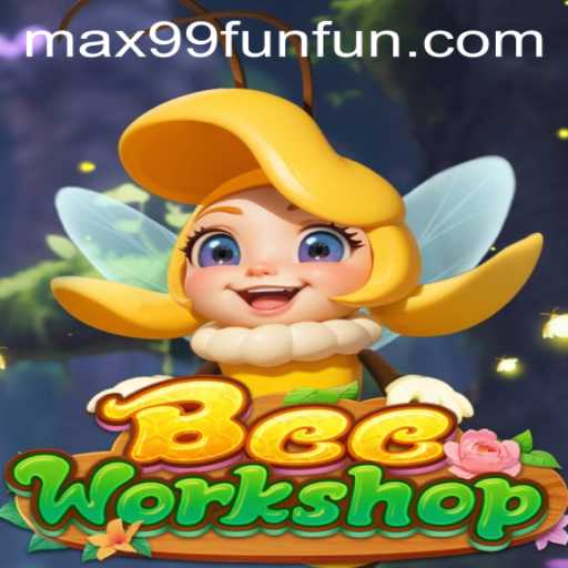 Exploring the Buzzing World of BeeWorkshop and the Excitement of MAX99.FUN