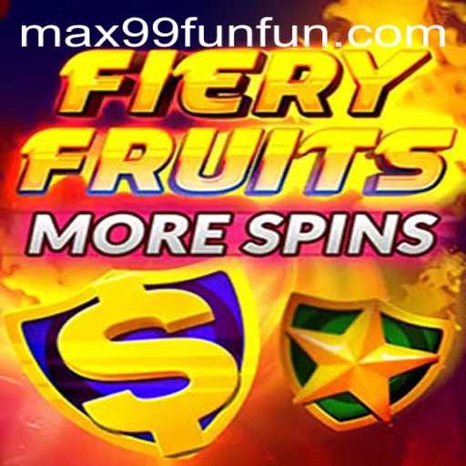 Explore the Exciting World of FieryFruitsMoreSpins at MAX99.FUN