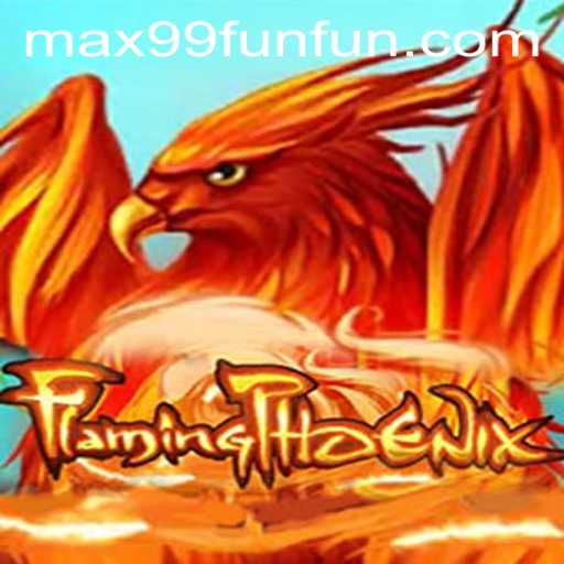 FlamingPhoenix: A Fiery Adventure in the World of MAX99.FUN