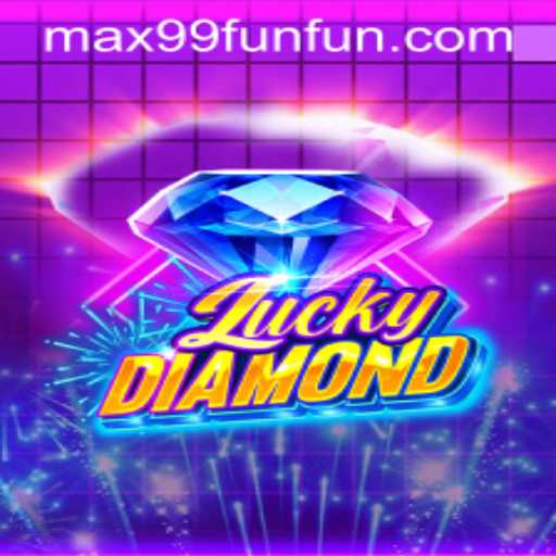 LuckyDiamond: Unveiling the Exciting Features of MAX99.FUN's Latest Game