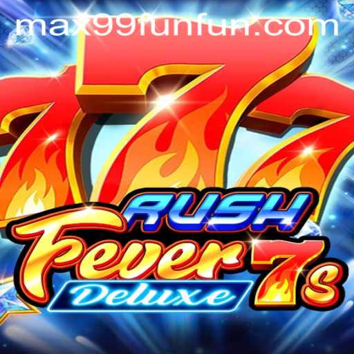 Unveiling RushFever7sDeluxe: An Exciting Game Adventure with MAX99.FUN