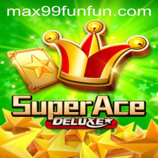 Discover the Exciting World of SuperAceDeluxe on MAX99.FUN