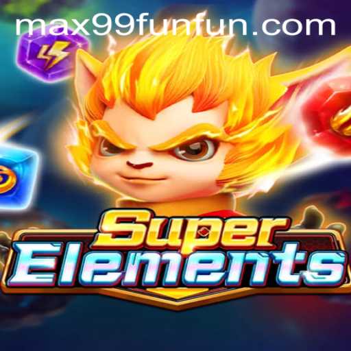 Unveiling SuperElements: A New Era of Gaming at MAX99.FUN